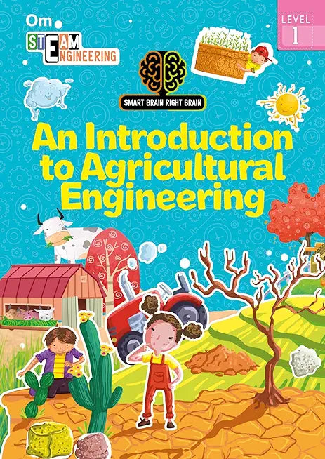 SMART BRAIN RIGHT BRAIN: ENGINEERING LEVEL 1 AN INTRODUCTION TO AGRICU ...